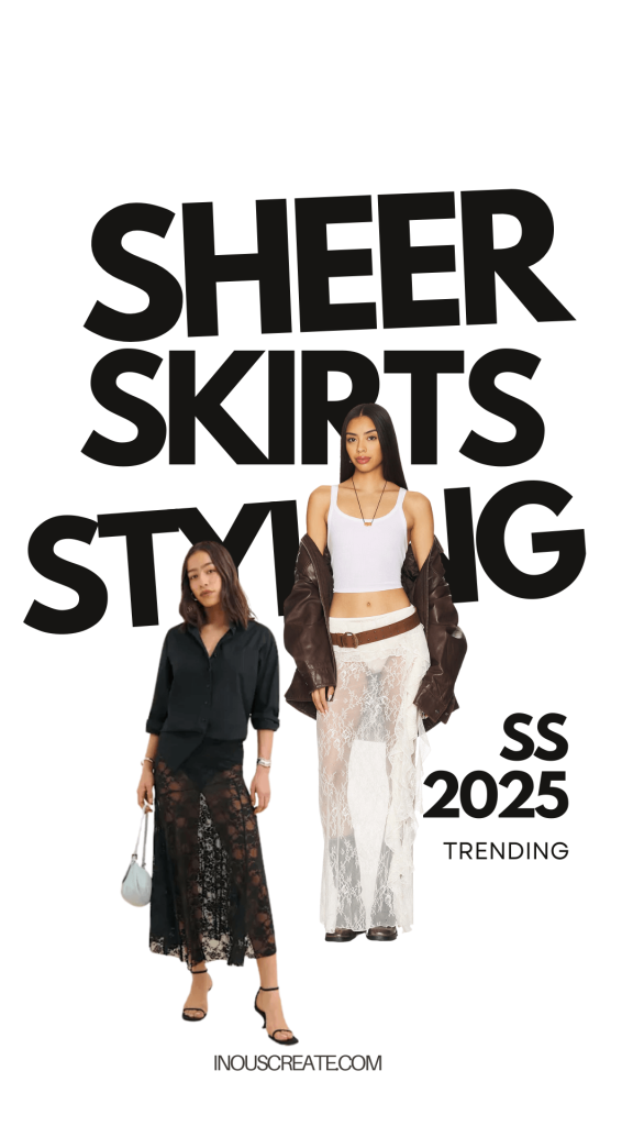 Styling Sheer Skirts for Everyday Looks: From Layering to Mix & Match 3 Sheer Skirts